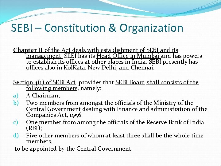 SEBI – Constitution & Organization Chapter II of the Act deals with establishment of