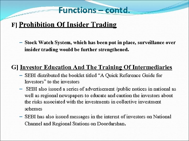 Functions – contd. F] Prohibition Of Insider Trading – Stock Watch System, which has