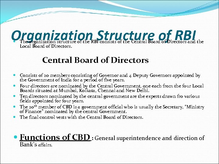 Organization Structure of RBI The organization structure of the RBI consists of the Central