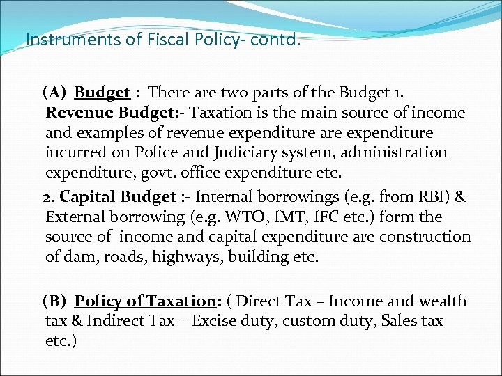 Instruments of Fiscal Policy- contd. (A) Budget : There are two parts of the