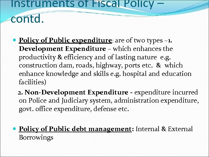 Instruments of Fiscal Policy – contd. Policy of Public expenditure: are of two types