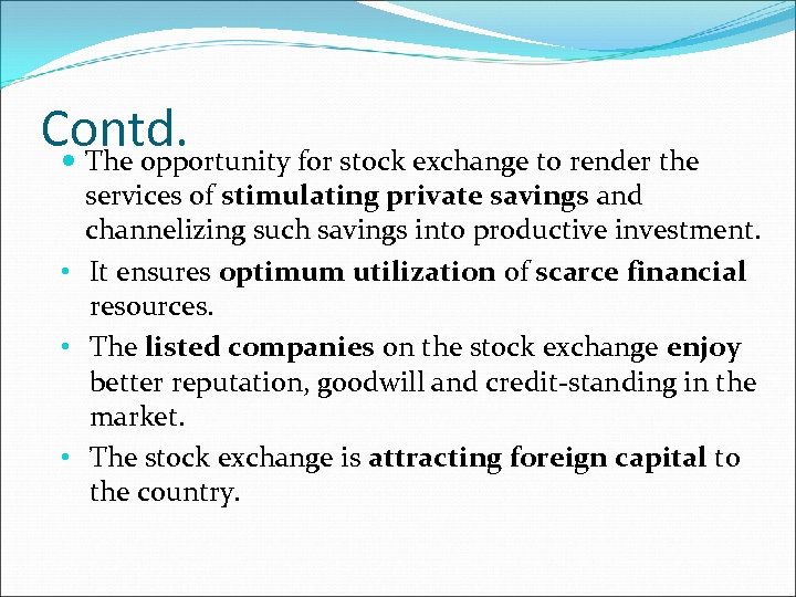 Contd. The opportunity for stock exchange to render the services of stimulating private savings