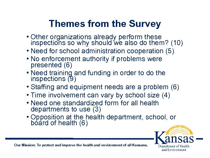 Themes from the Survey • Other organizations already perform these inspections so why should