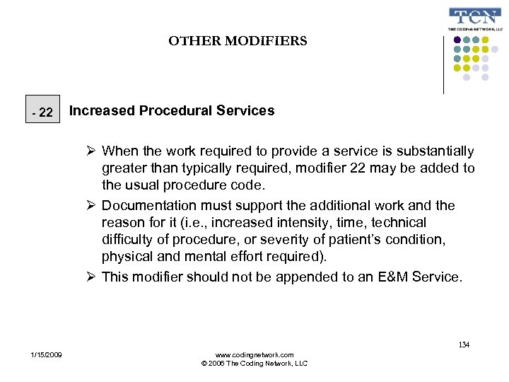 OTHER MODIFIERS - 22 Increased Procedural Services When the work required to provide a