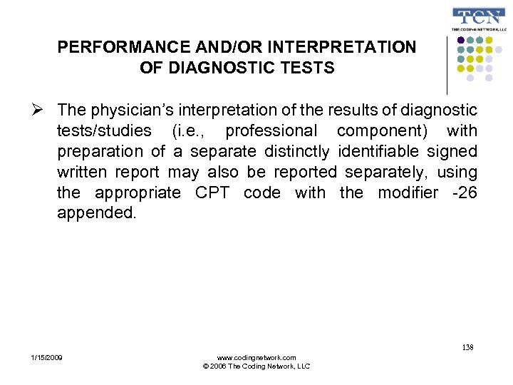 PERFORMANCE AND/OR INTERPRETATION OF DIAGNOSTIC TESTS The physician’s interpretation of the results of diagnostic