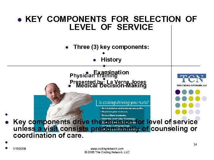 l KEY COMPONENTS FOR SELECTION OF LEVEL OF SERVICE Three (3) key components: l