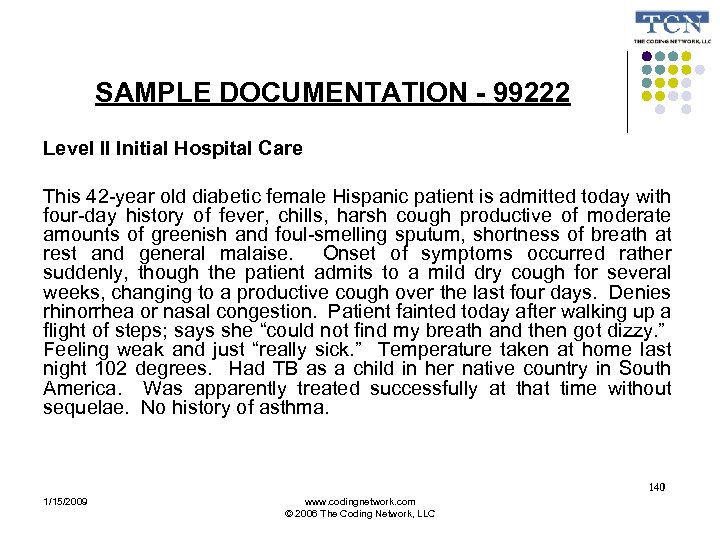 SAMPLE DOCUMENTATION - 99222 Level II Initial Hospital Care This 42 -year old diabetic