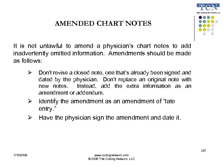 AMENDED CHART NOTES It is not unlawful to amend a physician’s chart notes to