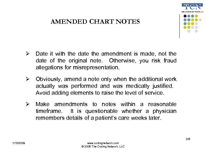 AMENDED CHART NOTES Date it with the date the amendment is made, not the
