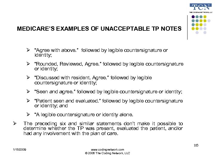 MEDICARE’S EXAMPLES OF UNACCEPTABLE TP NOTES “Agree with above. ” followed by legible countersignature
