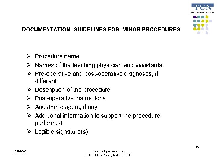 DOCUMENTATION GUIDELINES FOR MINOR PROCEDURES Procedure name Names of the teaching physician and assistants
