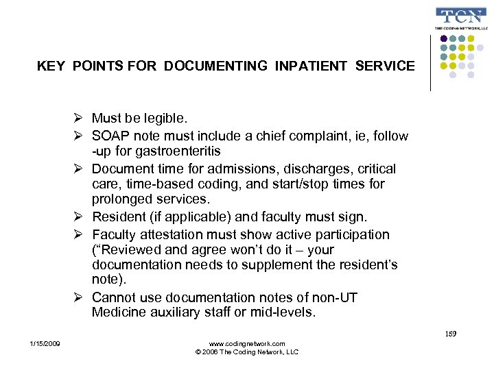 KEY POINTS FOR DOCUMENTING INPATIENT SERVICE Must be legible. SOAP note must include a