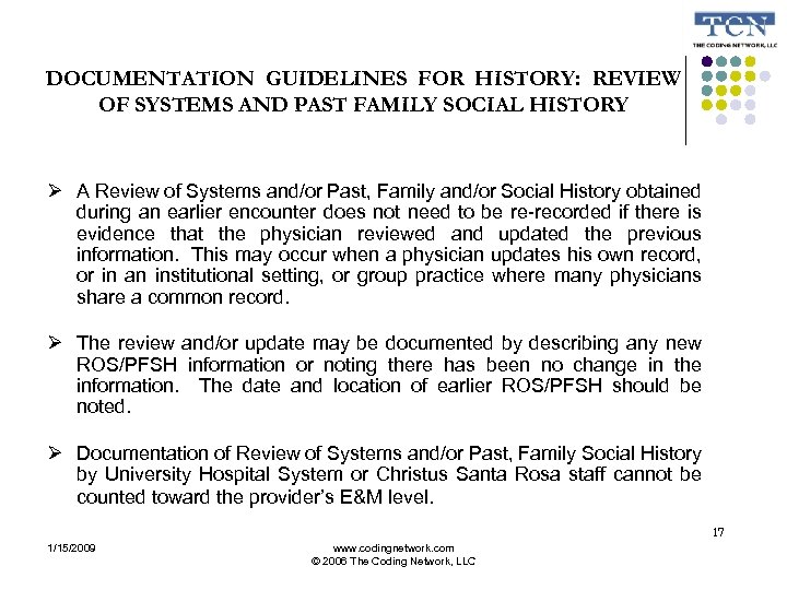 DOCUMENTATION GUIDELINES FOR HISTORY: REVIEW OF SYSTEMS AND PAST FAMILY SOCIAL HISTORY A Review