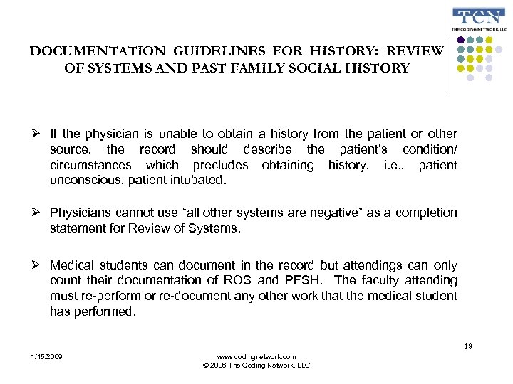 DOCUMENTATION GUIDELINES FOR HISTORY: REVIEW OF SYSTEMS AND PAST FAMILY SOCIAL HISTORY If the