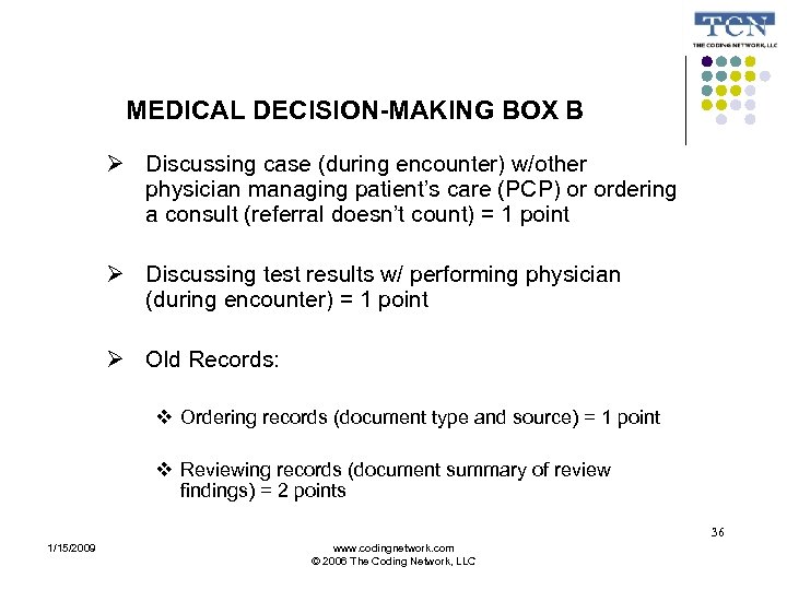 MEDICAL DECISION-MAKING BOX B Discussing case (during encounter) w/other physician managing patient’s care (PCP)