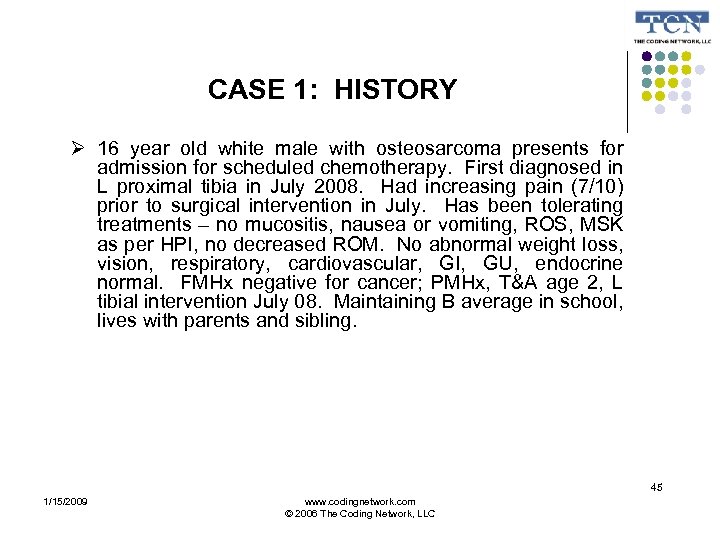 CASE 1: HISTORY 16 year old white male with osteosarcoma presents for admission for