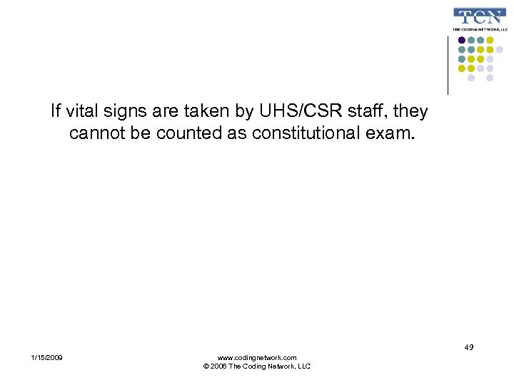 If vital signs are taken by UHS/CSR staff, they cannot be counted as constitutional