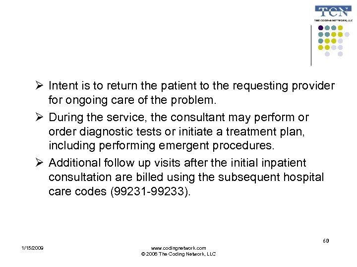  Intent is to return the patient to the requesting provider for ongoing care