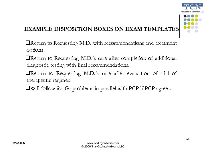 EXAMPLE DISPOSITION BOXES ON EXAM TEMPLATES Return to Requesting M. D. with recommendations and