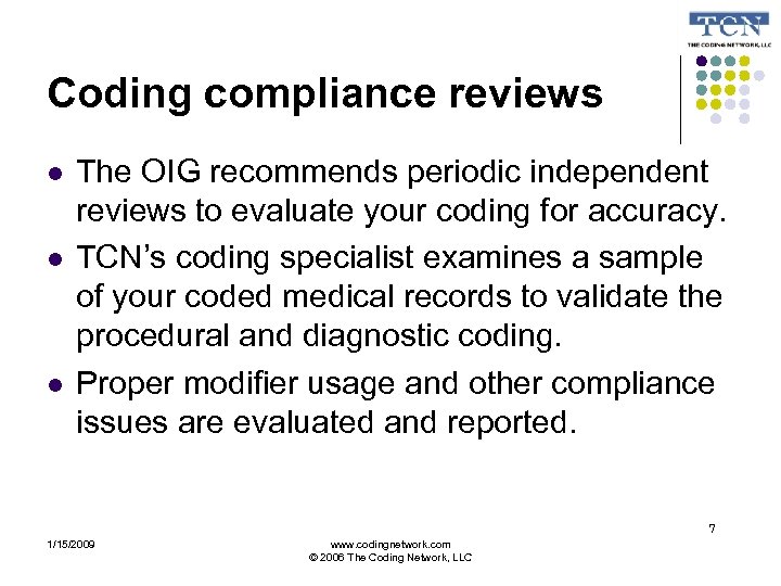 Coding compliance reviews l l l The OIG recommends periodic independent reviews to evaluate