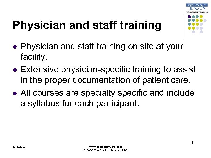 Physician and staff training l l l Physician and staff training on site at