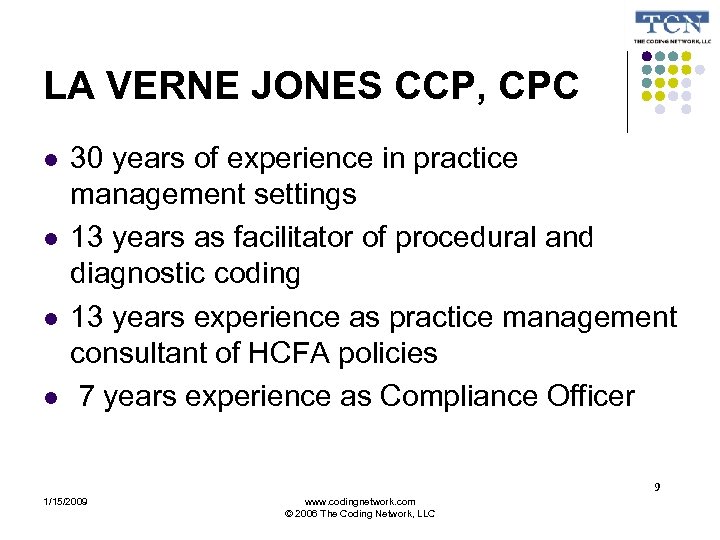 LA VERNE JONES CCP, CPC l l 30 years of experience in practice management
