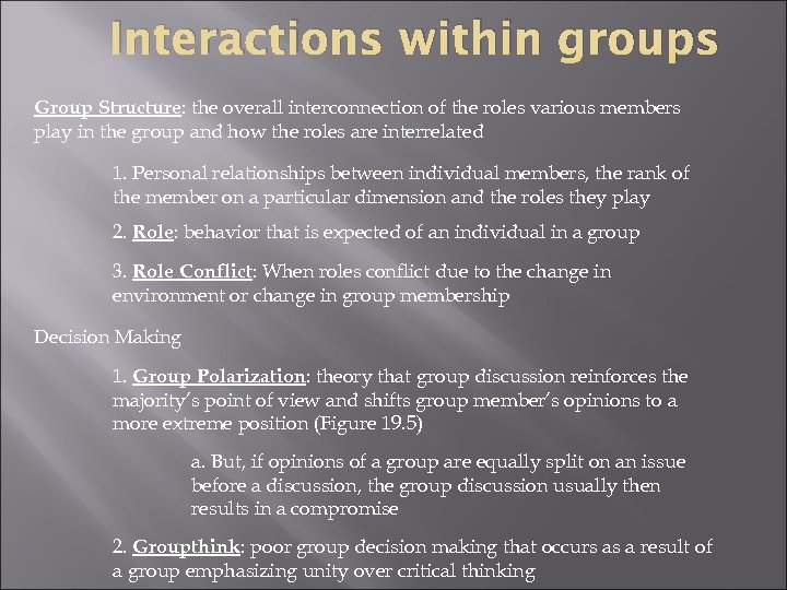 Interactions within groups Group Structure: the overall interconnection of the roles various members play