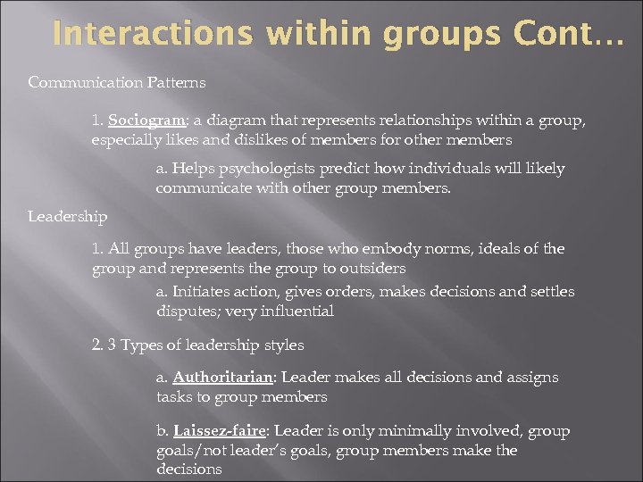 Interactions within groups Cont… Communication Patterns 1. Sociogram: a diagram that represents relationships within