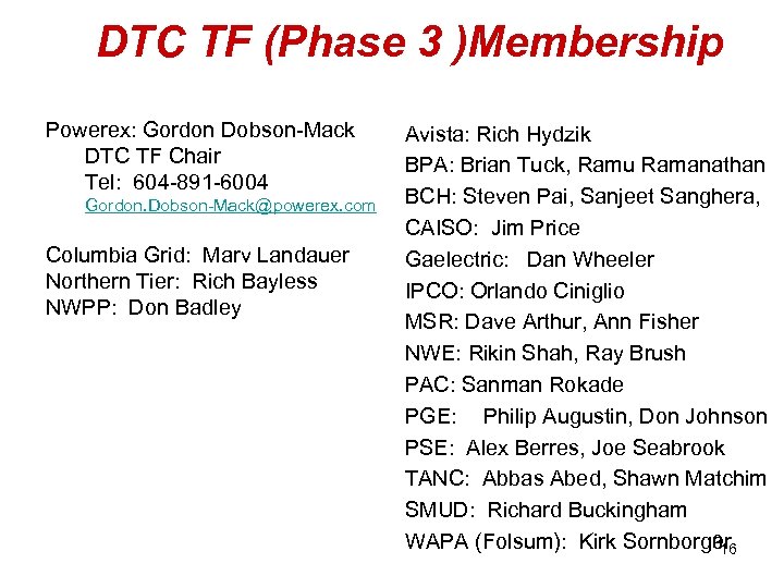 DTC TF (Phase 3 )Membership Powerex: Gordon Dobson-Mack DTC TF Chair Tel: 604 -891