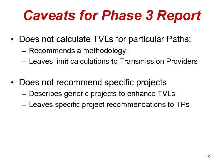 Caveats for Phase 3 Report • Does not calculate TVLs for particular Paths; –