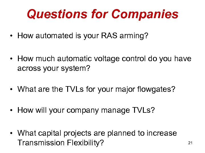 Questions for Companies • How automated is your RAS arming? • How much automatic