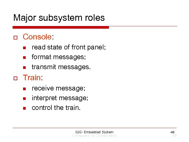 Major subsystem roles o Console: n n n o read state of front panel;