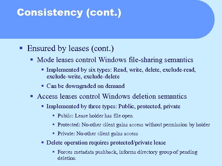 Consistency (cont. ) § Ensured by leases (cont. ) § Mode leases control Windows