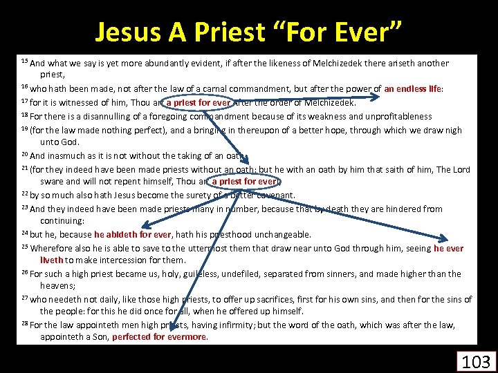 Jesus A Priest “For Ever” 15 And what we say is yet more abundantly