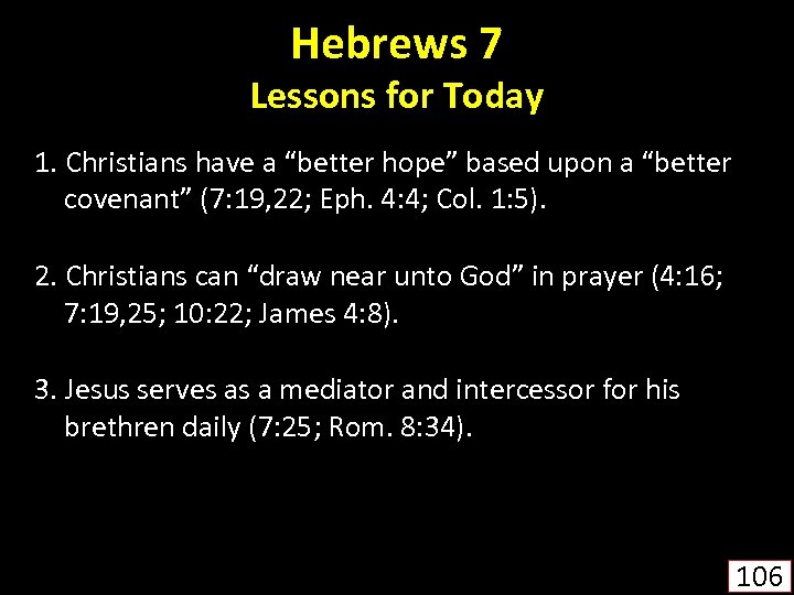 Hebrews 7 Lessons for Today 1. Christians have a “better hope” based upon a