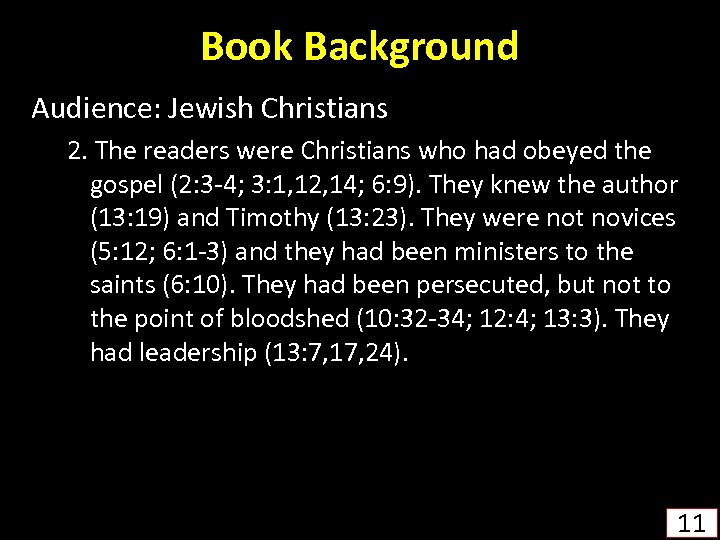 Book Background Audience: Jewish Christians 2. The readers were Christians who had obeyed the