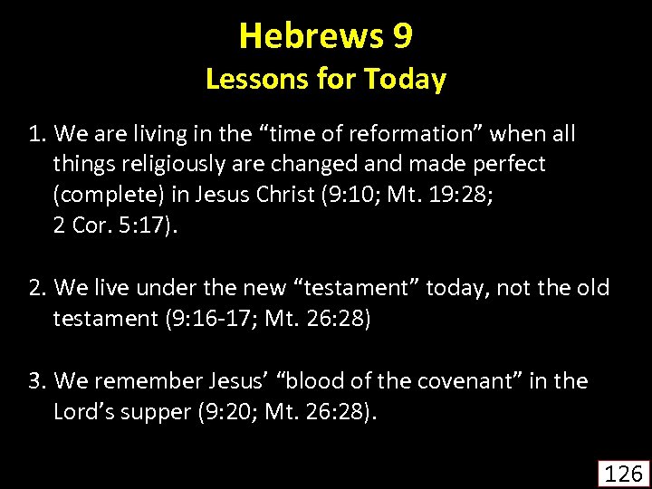 Hebrews 9 Lessons for Today 1. We are living in the “time of reformation”