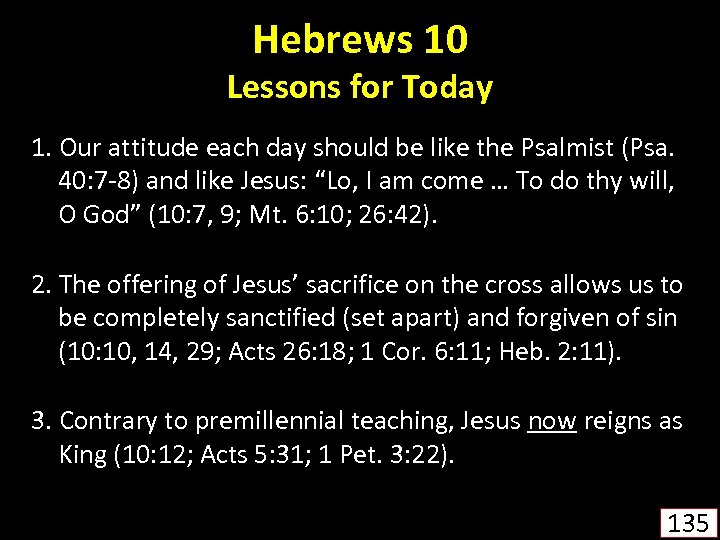 Hebrews 10 Lessons for Today 1. Our attitude each day should be like the