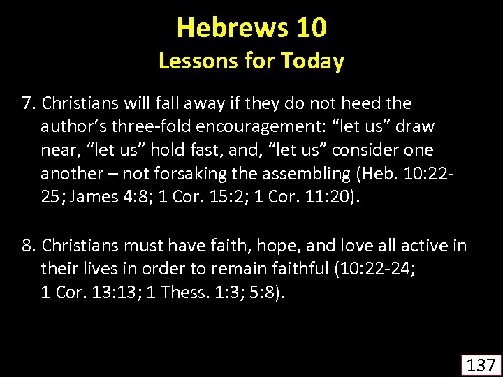 Hebrews 10 Lessons for Today 7. Christians will fall away if they do not
