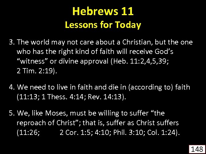 Hebrews 11 Lessons for Today 3. The world may not care about a Christian,