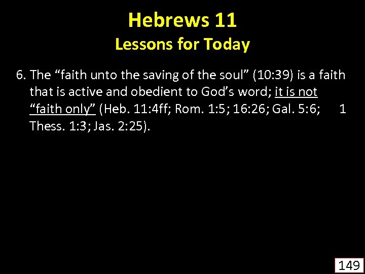 Hebrews 11 Lessons for Today 6. The “faith unto the saving of the soul”