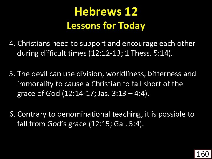 Hebrews 12 Lessons for Today 4. Christians need to support and encourage each other