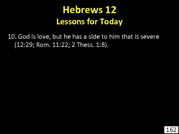 Hebrews 12 Lessons for Today 10. God is love, but he has a side