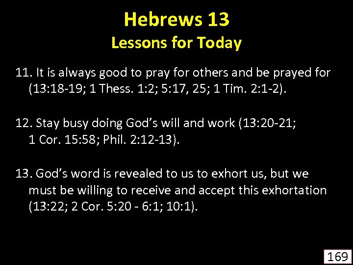 Hebrews 13 Lessons for Today 11. It is always good to pray for others