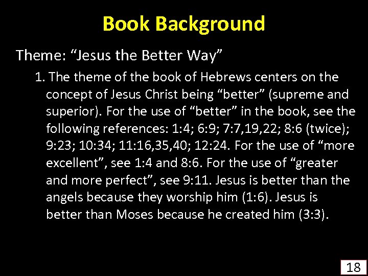Book Background Theme: “Jesus the Better Way” 1. The theme of the book of