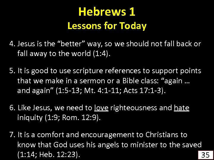 Hebrews 1 Lessons for Today 4. Jesus is the “better” way, so we should