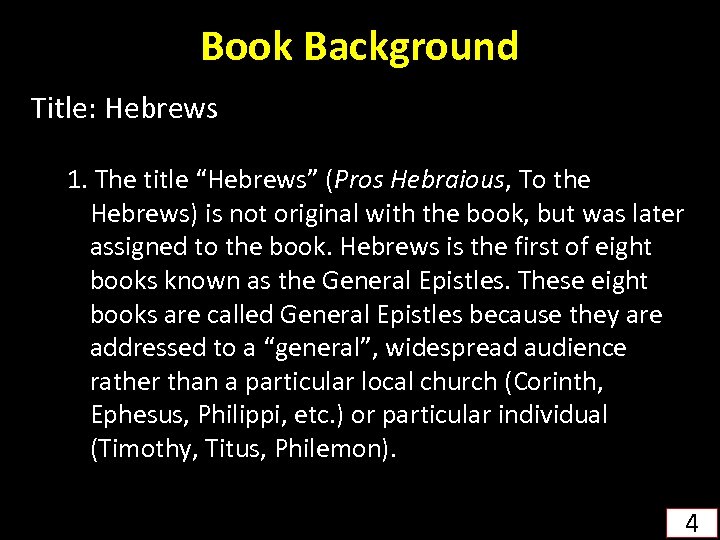 Book Background Title: Hebrews 1. The title “Hebrews” (Pros Hebraious, To the Hebrews) is