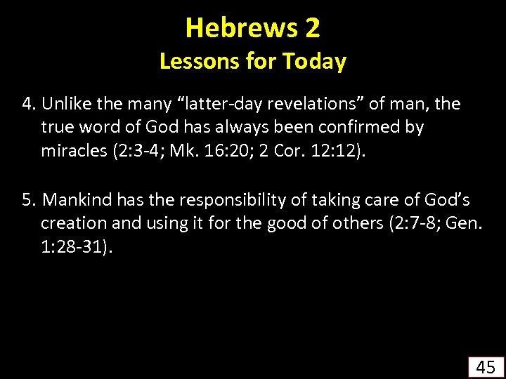 Hebrews 2 Lessons for Today 4. Unlike the many “latter-day revelations” of man, the