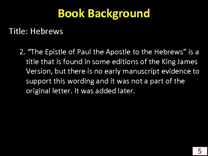 Book Background Title: Hebrews 2. “The Epistle of Paul the Apostle to the Hebrews”