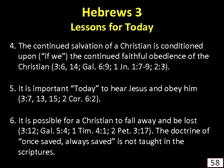 Hebrews 3 Lessons for Today 4. The continued salvation of a Christian is conditioned